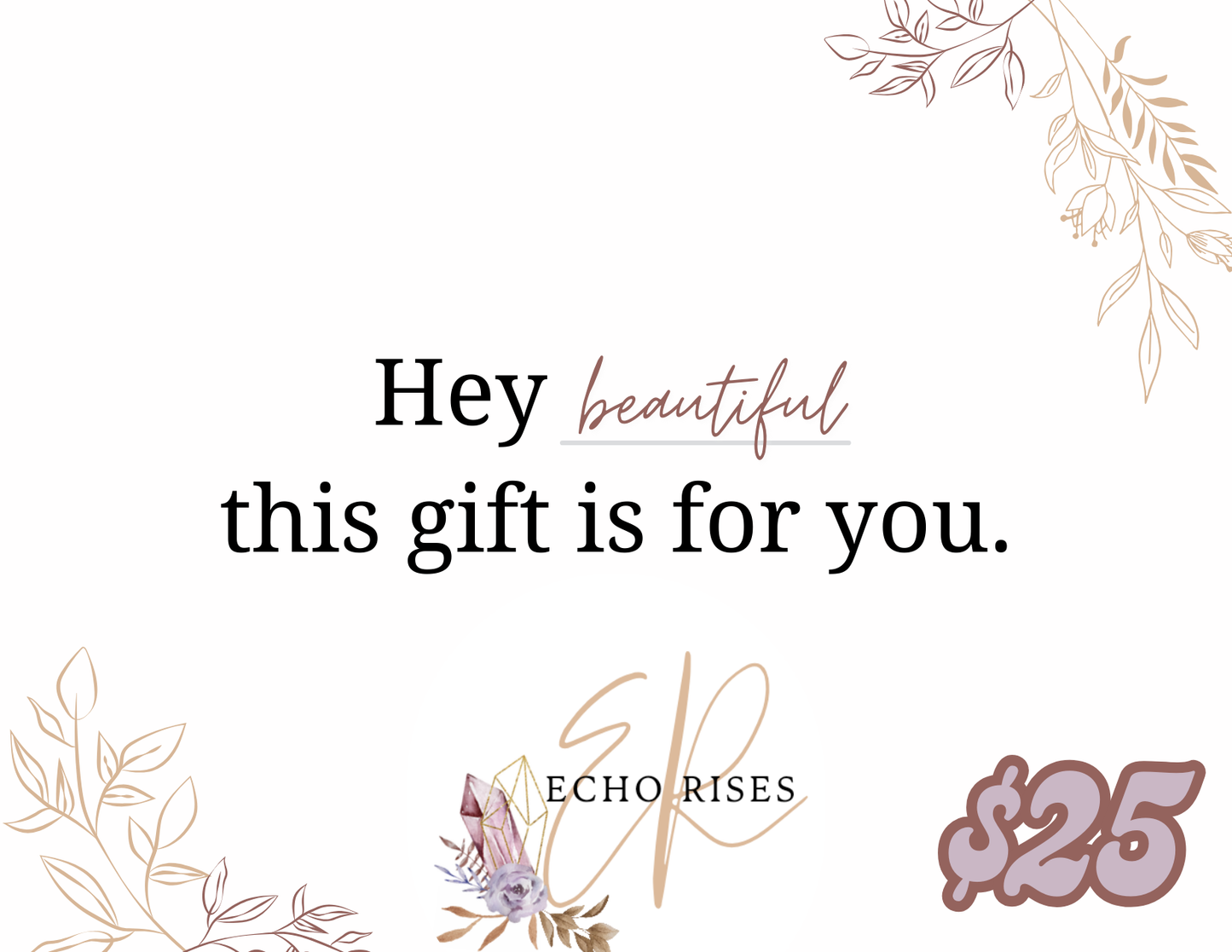 Hey beautiful, this gift is for you.